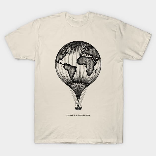 EXPLORE. THE WORLD IS YOURS T-Shirt by vincentcousteau